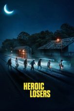 Download Streaming Film Heroic Losers (2019) Subtitle Indonesia