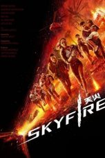 Download Streaming Film Skyfire (2019) Subtitle Indonesia