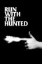 Download Streaming Film Run with the Hunted (2020) Subtitle Indonesia