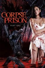 Download Streaming Film Corpse Prison: Part 1 (2017) Subtitle Indonesia