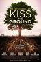 Download Streaming Film Kiss the Ground (2020) Subtitle Indonesia HD Bluray