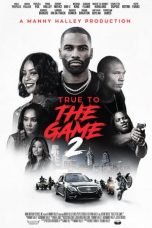 Download Streaming Film True to the Game 2 (2020) Subtitle Indonesia HD Bluray