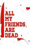 Download Streaming Film All My Friends Are Dead (2020) Subtitle Indonesia HD Bluray