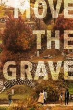 Download Streaming Film Move the Grave (2020) Subtitle Indonesia HD Bluray