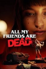 Download Streaming Film All My Friends Are Dead (2020) Subtitle Indonesia HD Bluray