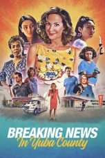 Download Streaming Film Breaking News in Yuba County (2021) Subtitle Indonesia HD Bluray