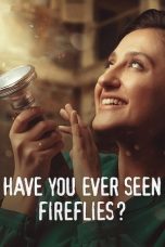 Download Streaming Film Have You Ever Seen Fireflies? (2021) Subtitle Indonesia HD Bluray