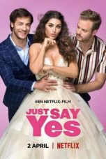 Download Streaming Film Just Say Yes (2021) Subtitle Indonesia HD Bluray