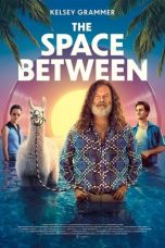 Download Streaming Film The Space Between (2021) Subtitle Indonesia HD Bluray
