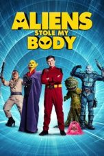 Download Streaming Film Aliens Stole My Body (2020) Subtitle Indonesia HD Bluray