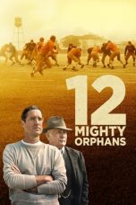 Download Streaming Film 12 Mighty Orphans (2021) Subtitle Indonesia HD Bluray