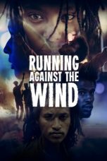 Download Streaming Film Running Against the Wind (2019) Subtitle Indonesia HD Bluray