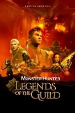 Download Streaming Film Monster Hunter: Legends of the Guild (2021) Subtitle Indonesia HD Bluray