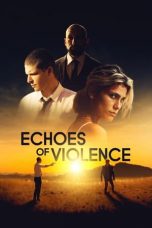 Download Streaming Film Echoes of Violence (2021) Subtitle Indonesia HD Bluray
