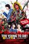 Too Young To Die! (2016)