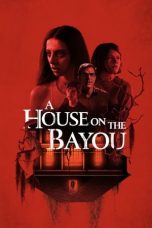 Download Streaming Film A House on the Bayou (2021) Subtitle Indonesia HD Bluray