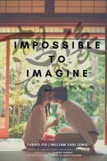 Download Streaming Film Impossible to Imagine (2019) Subtitle Indonesia HD Bluray