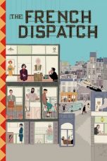 Download Streaming Film The French Dispatch (2021) Subtitle Indonesia HD Bluray