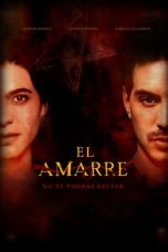 Download Streaming Film El Amarre (2021) Subtitle Indonesia HD Bluray