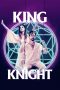 Download Streaming Film King Knight (2022) Subtitle Indonesia HD Bluray