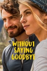 Download Streaming Film Without Saying Goodbye (2022) Subtitle Indonesia HD Bluray