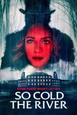 Download Streaming Film So Cold the River (2022) Subtitle Indonesia HD Bluray