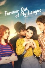 Download Streaming Film Forever Out of My League (2022) Subtitle Indonesia HD Bluray