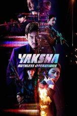 Download Streaming Film Yaksha: Ruthless Operations (2022) Subtitle Indonesia HD Bluray