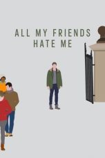 Download Streaming Film All My Friends Hate Me (2022) Subtitle Indonesia HD Bluray