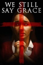 Download Streaming Film We Still Say Grace (2020) Subtitle Indonesia HD Bluray