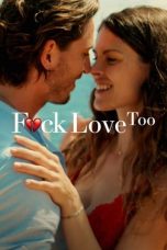 Download Streaming Film F*ck Love Too (2022) Subtitle Indonesia HD Bluray