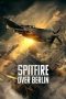 Download Streaming Film Spitfire Over Berlin (2022) Subtitle Indonesia HD Bluray