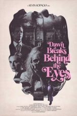 Download Streaming Film Dawn Breaks Behind the Eyes (2021) Subtitle Indonesia HD Bluray