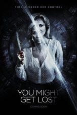 Download Streaming Film You Might Get Lost (2021) Subtitle Indonesia HD Bluray