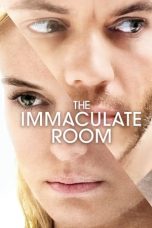 Download Streaming Film The Immaculate Room (2022) Subtitle Indonesia HD Bluray