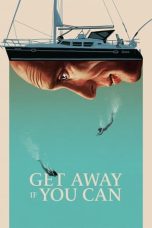 Download Streaming Film Get Away If You Can (2022) Subtitle Indonesia HD Bluray