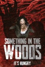 Download Streaming Film Something in the Woods (2022) Subtitle Indonesia HD Bluray