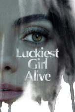 Download Streaming Film Luckiest Girl Alive (2022) Subtitle Indonesia HD Bluray