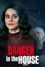 Download Streaming Film Danger in the House (2022) Subtitle Indonesia HD Bluray
