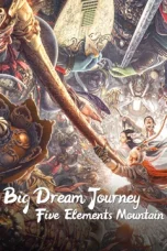 Download Streaming Film BIG DREAM JOURNEY ：Five Elements Mountain (2022) Subtitle Indonesia HD Bluray