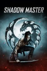 Download Streaming Film Shadow Master (2022) Subtitle Indonesia HD Bluray