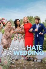 Download Streaming Film The People We Hate at the Wedding (2022) Subtitle Indonesia HD Bluray