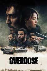 Download Streaming Film Overdose (2022) Subtitle Indonesia HD Bluray