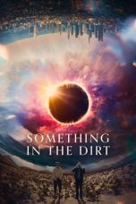 Download Streaming Film Something in the Dirt (2022) Subtitle Indonesia HD Bluray
