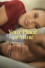 Download Streaming Film Your Place or Mine (2022) Subtitle Indonesia HD Bluray