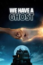 Download Streaming Film We Have a Ghost (2023) Subtitle Indonesia HD Bluray