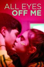 Download Streaming Film All Eyes Off Me (2022) Subtitle Indonesia HD Bluray