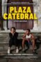 Download Streaming Film Plaza Catedral (2021) Subtitle Indonesia HD Bluray