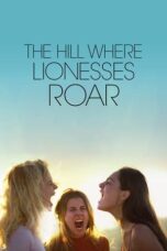 Download Streaming Film The Hill Where Lionesses Roar (2022) Subtitle Indonesia HD Bluray