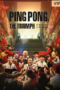 Download Streaming Film Ping Pong :The TRIUMPH (2023) Subtitle Indonesia HD Bluray